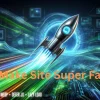 Make Site Super Fast!1